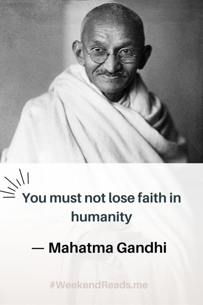 You must not lose faith in humanity