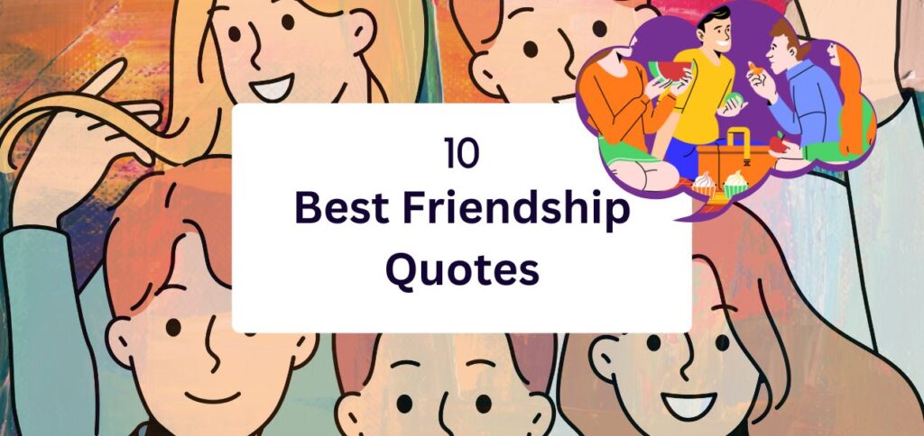 10 Best Friendship Quotes